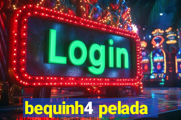 bequinh4 pelada